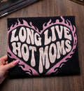 Long live hot moms tee